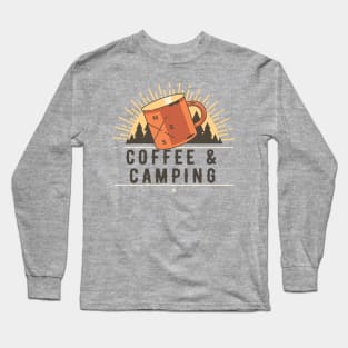 Coffee and Camping for Campers and Caffeine Lovers Long Sleeve T-Shirt